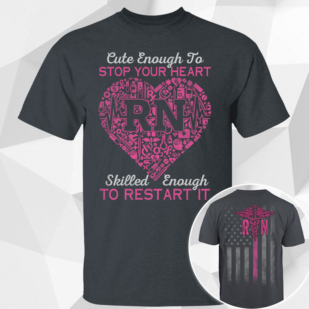 Blisscorners Cute Enough To Stop Your Heart Skilled Enough To Restart It Personalized Shirt Nurse