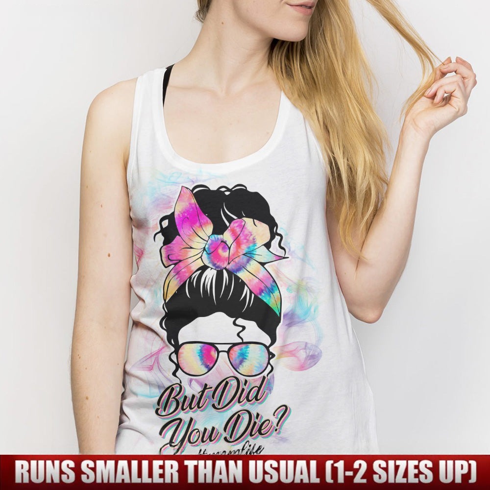 BLISSCORNERS BUT DID YOU DIE MOM LIFE SMOKE WHITE ALL OVER PRINT