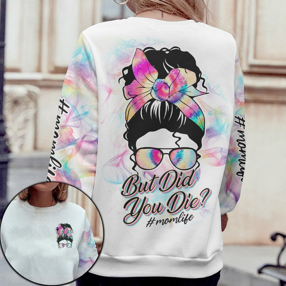 BLISSCORNERS BUT DID YOU DIE MOM LIFE SMOKE WHITE ALL OVER PRINT