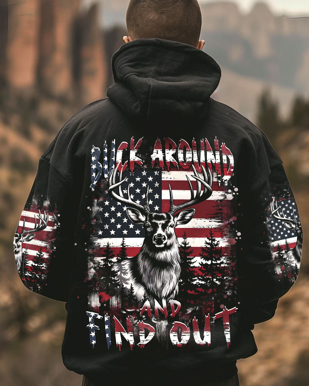 BLISSCORNERS BUCK AROUND AND FIND OUT DEER HUNTING ALL OVER PRINT