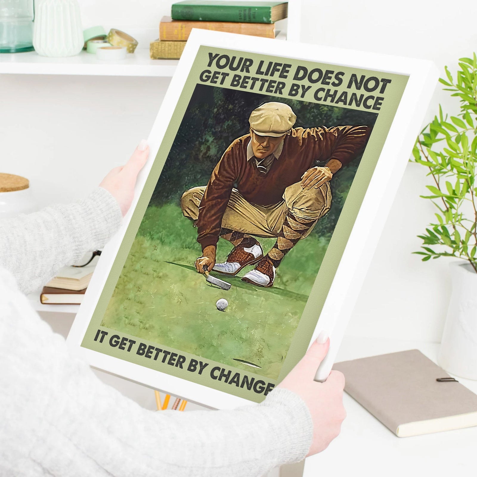 Blisscorners Your Life Does Not Get Better By Chance Canvas Wall Art, Golf Decor, Gift For Golf Lovers LM2611