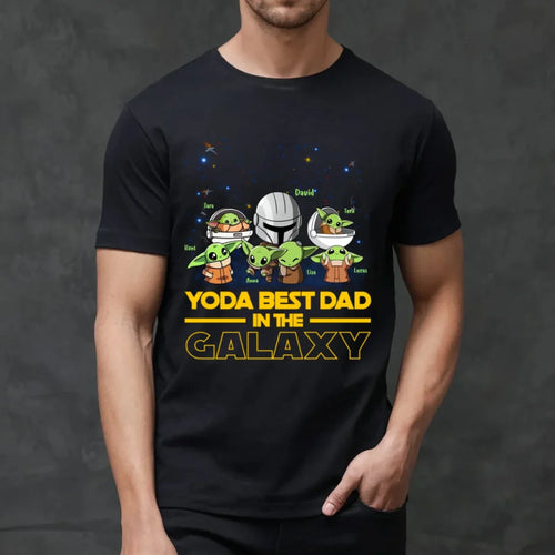 YD Best Dad In The Galaxy - Personalized Gifts For Dad Shirt MT100325-17