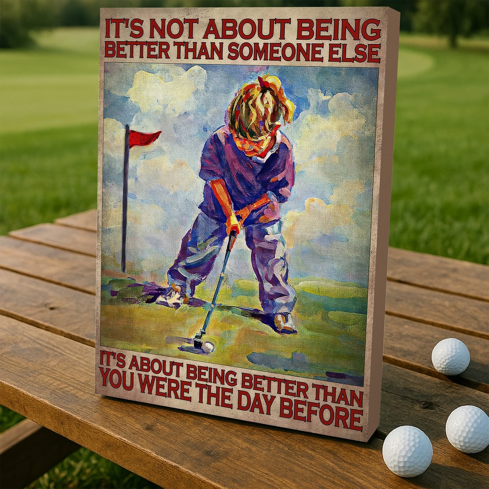 Blisscorners It's Not About Being Better Than Someone Else Canvas Wall Art, Golf Decor, Gift For Golf Lovers LM2611