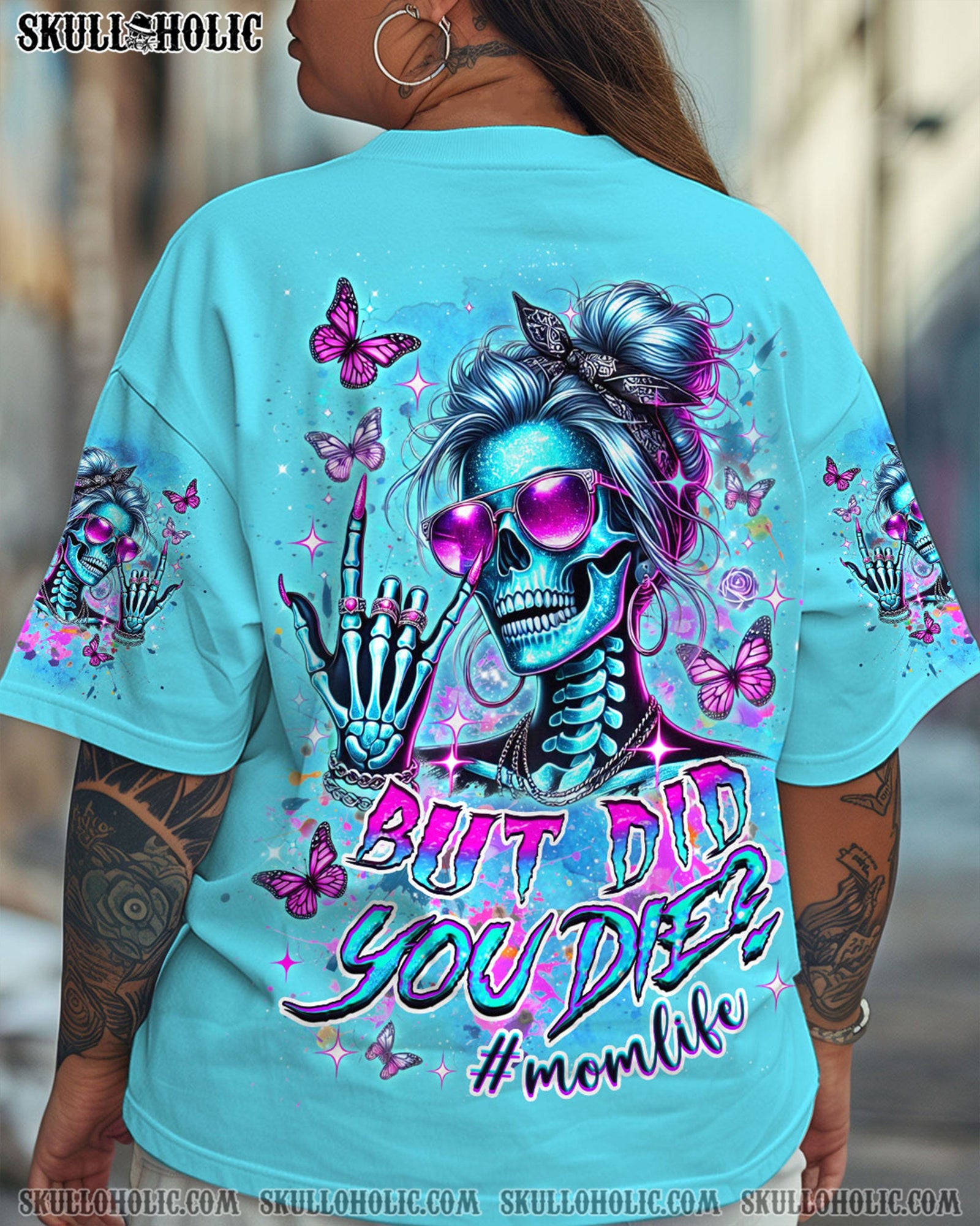 BLISSCORNERS BUT DID YOU DIE MOM LIFE ALL OVER PRINT