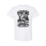 BLISSCORNERS IF YOU DON'T LIKE HUNTING COTTON SHIRT