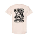 BLISSCORNERS IF YOU DON'T LIKE HUNTING COTTON SHIRT