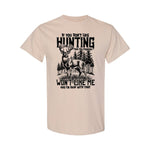BLISSCORNERS IF YOU DON'T LIKE HUNTING COTTON SHIRT
