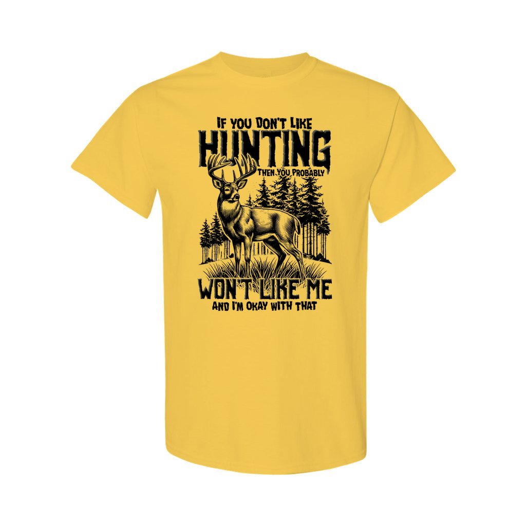 BLISSCORNERS IF YOU DON'T LIKE HUNTING COTTON SHIRT