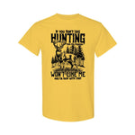 BLISSCORNERS IF YOU DON'T LIKE HUNTING COTTON SHIRT