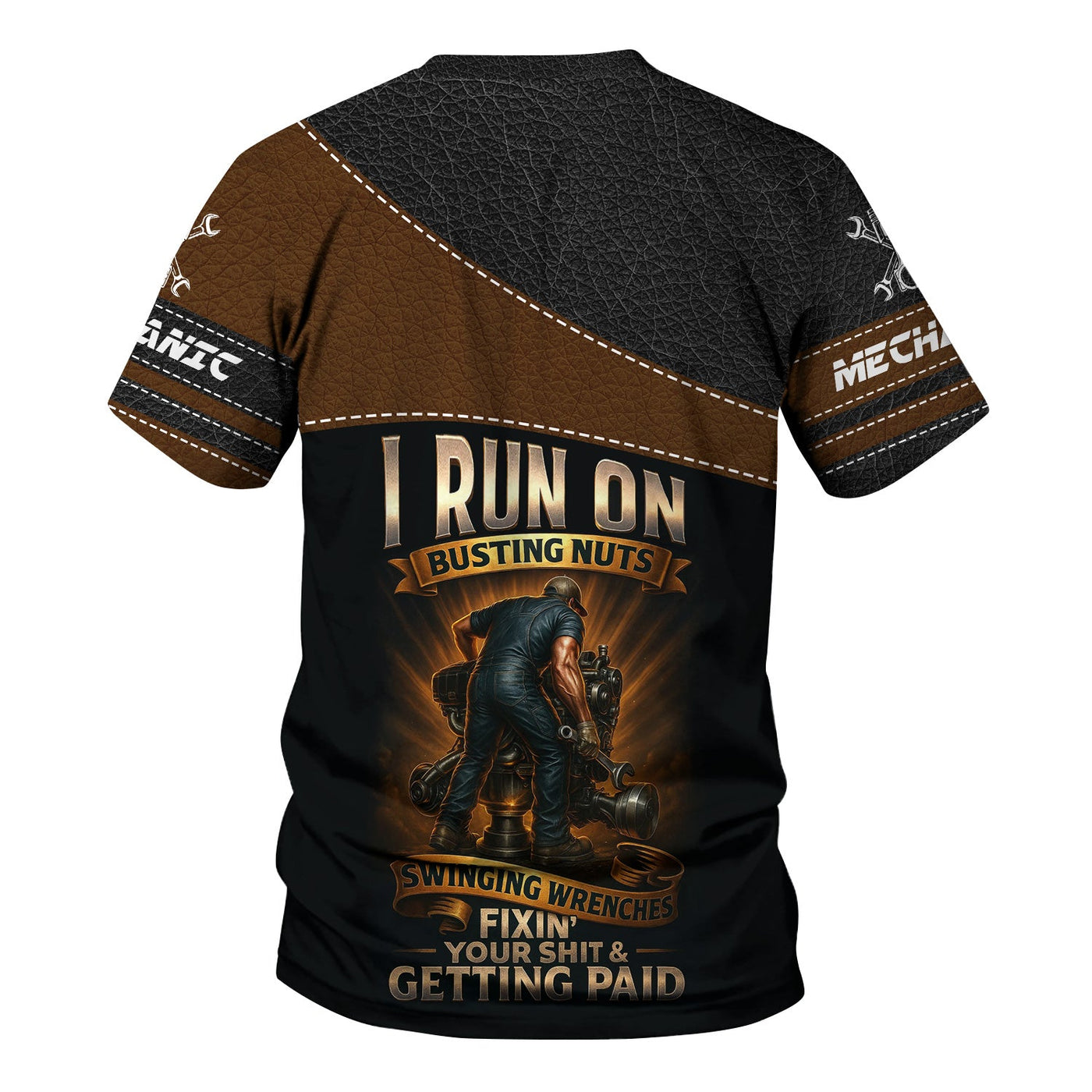 Blisscorners Personalized Mechanic Shirt, I Run On Busting Nuts Swinging Wrenches Fixing Yours And Getting Paid, Leather Printed Design, Gift For Men