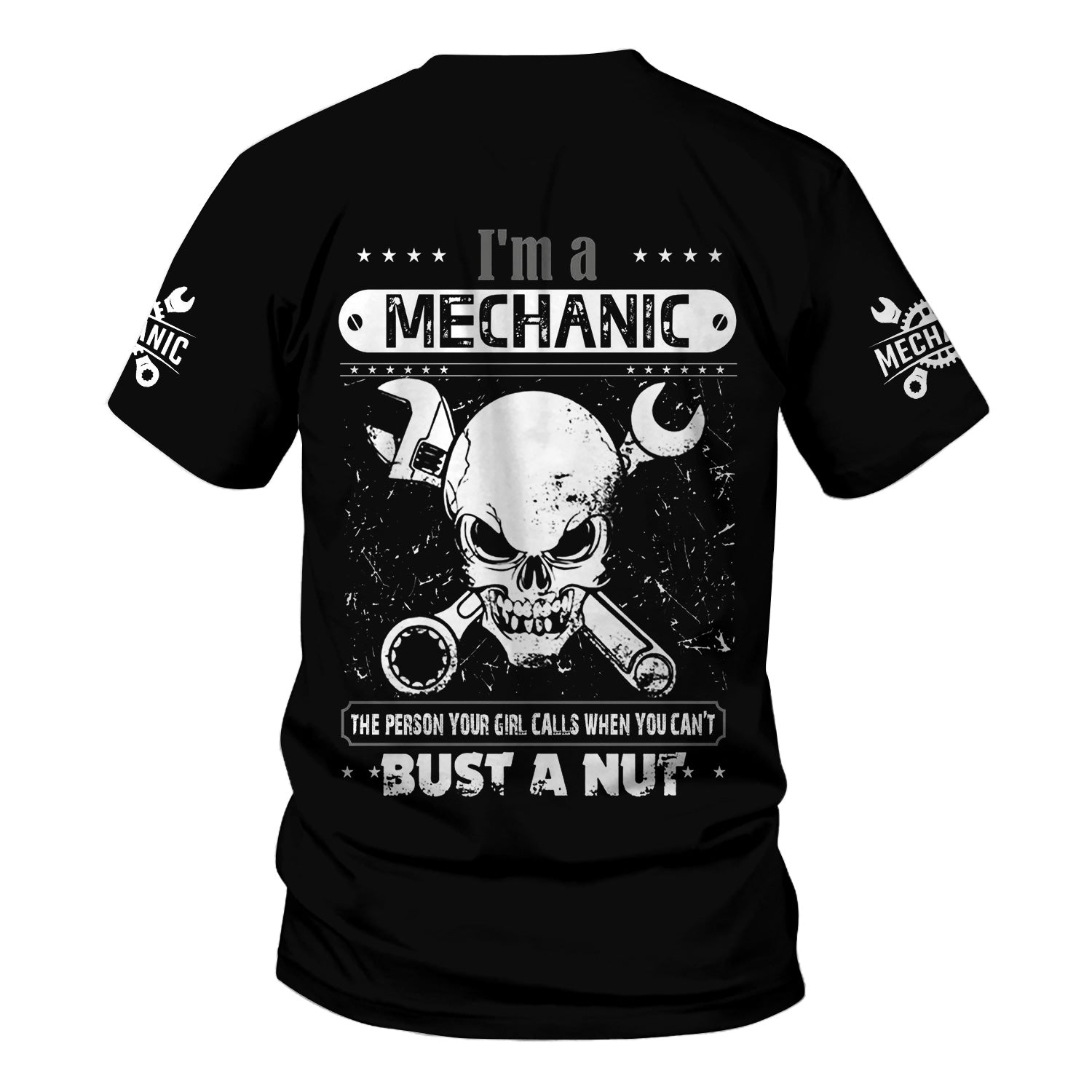 Blisscorners Funny Quote I'm A Mechanic The Person Your Girl Calls When You Can't Bust A Nut Black T Shirt