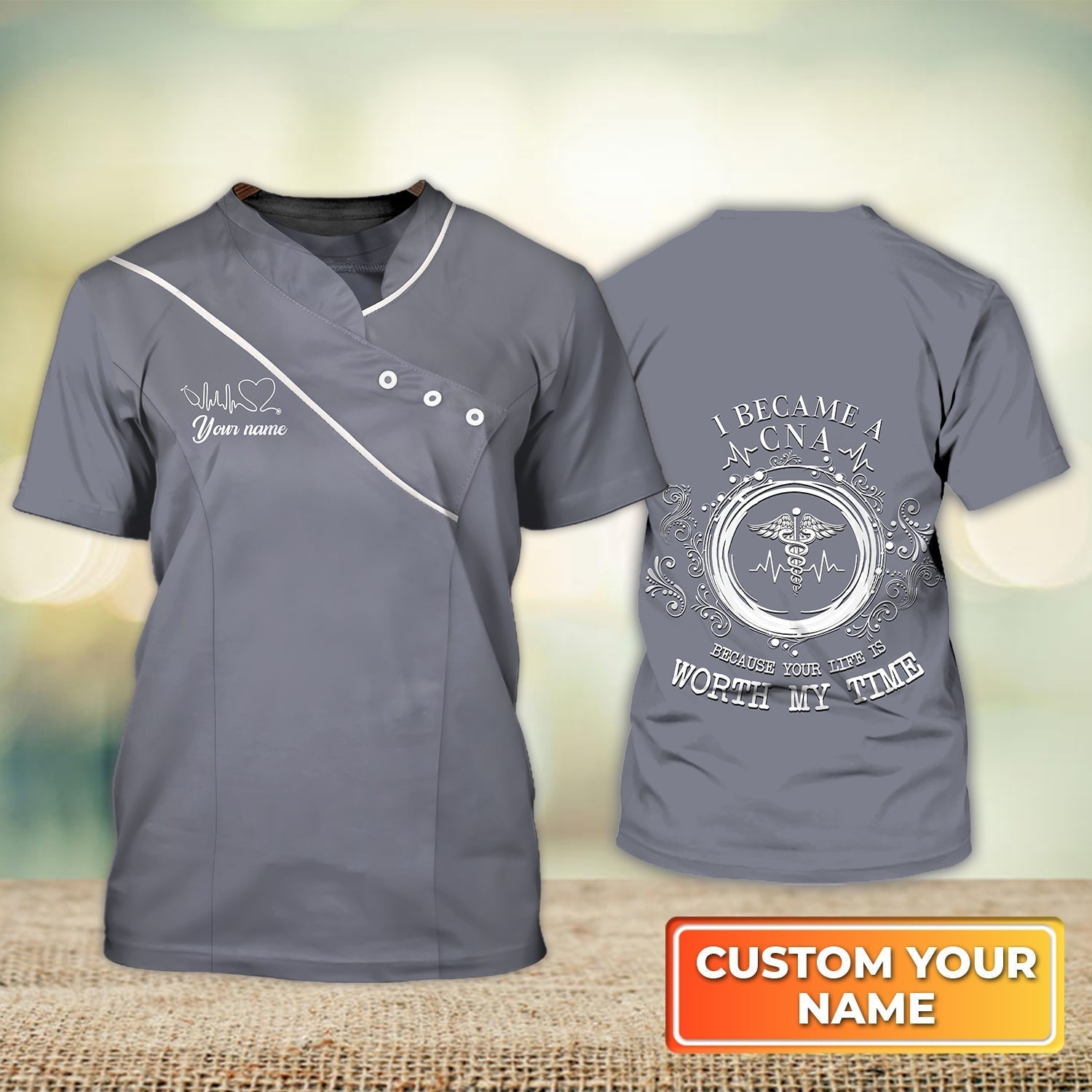 Blisscorners I Became A Cna Because Your Life Is Worth My Time Nurse Life Certified Nursing Assistant Uniform Personalized Name 3D Tshirt 759 Na93
