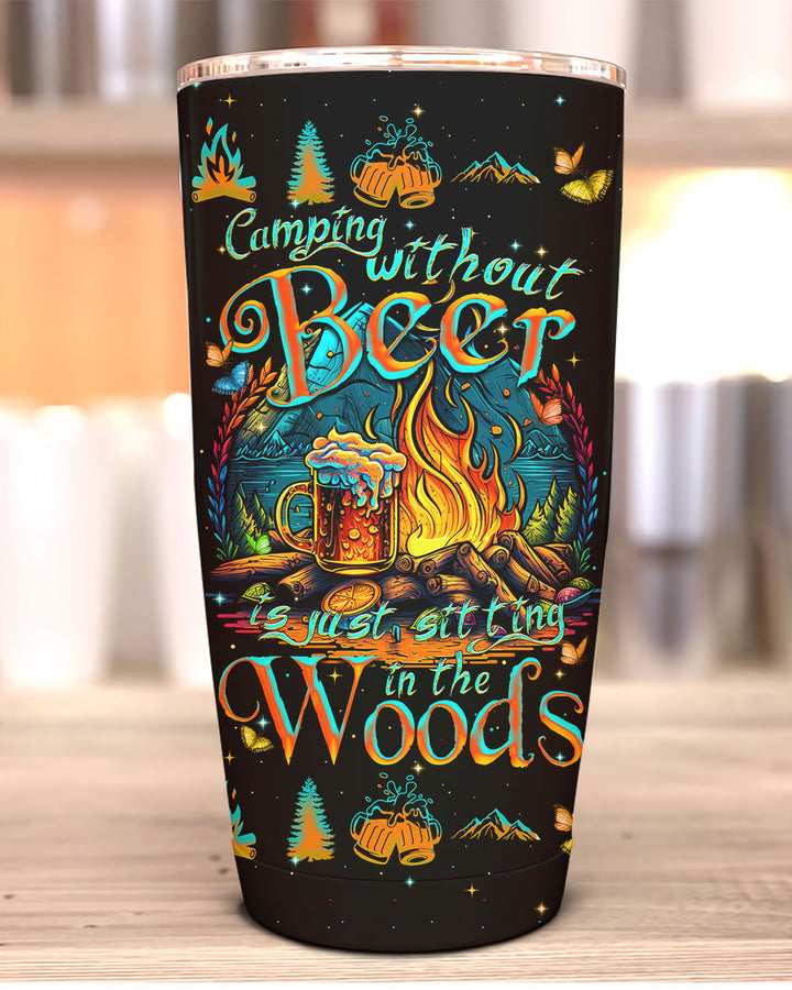 BLISSCORNERS CAMPING WITHOUT BEER IS JUST SITTING IN THE WOODS TUMBLER - TYTM2704233