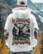 BLISSCORNERS NO BRAGGING UNTIL YOU'RE DRAGGING HUNTING ALL OVER PRINT