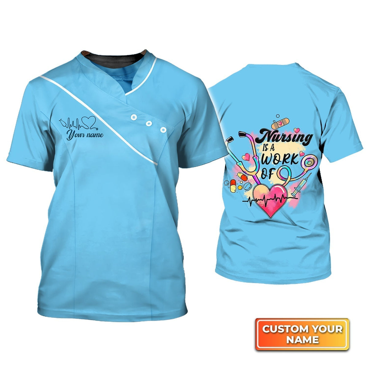 Blisscorners Personalized 3D Blue Nursing Shirt Nursing Is A Work Of Heart Registered Nurse Tshirt