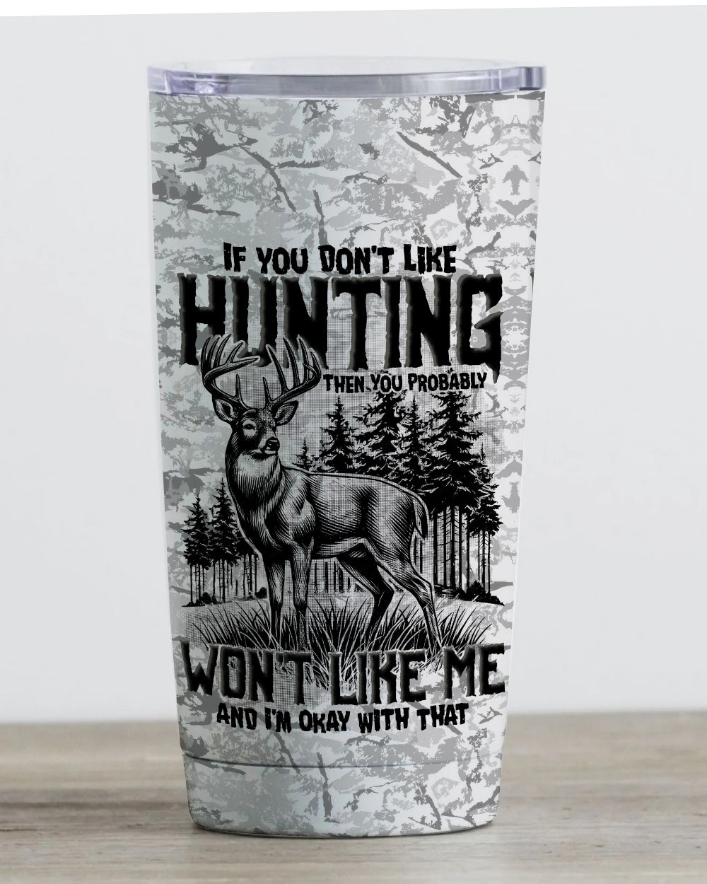 BLISSCORNERS IF YOU DON'T LIKE HUNTING TUMBLER