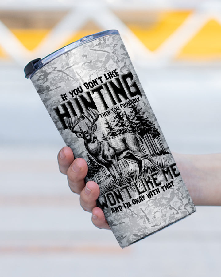 BLISSCORNERS IF YOU DON'T LIKE HUNTING TUMBLER - TYTD2311243