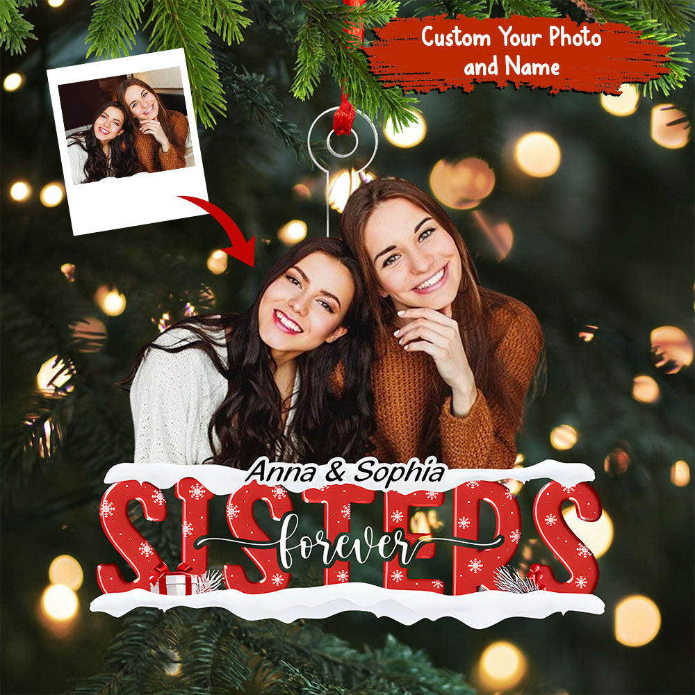 Blisscorners Sister Forever - Custom Photo And Names, Personalized Acrylic Ornament - Gift For Christmas, Family Gift, Gift For Friends2D Flat LM2111