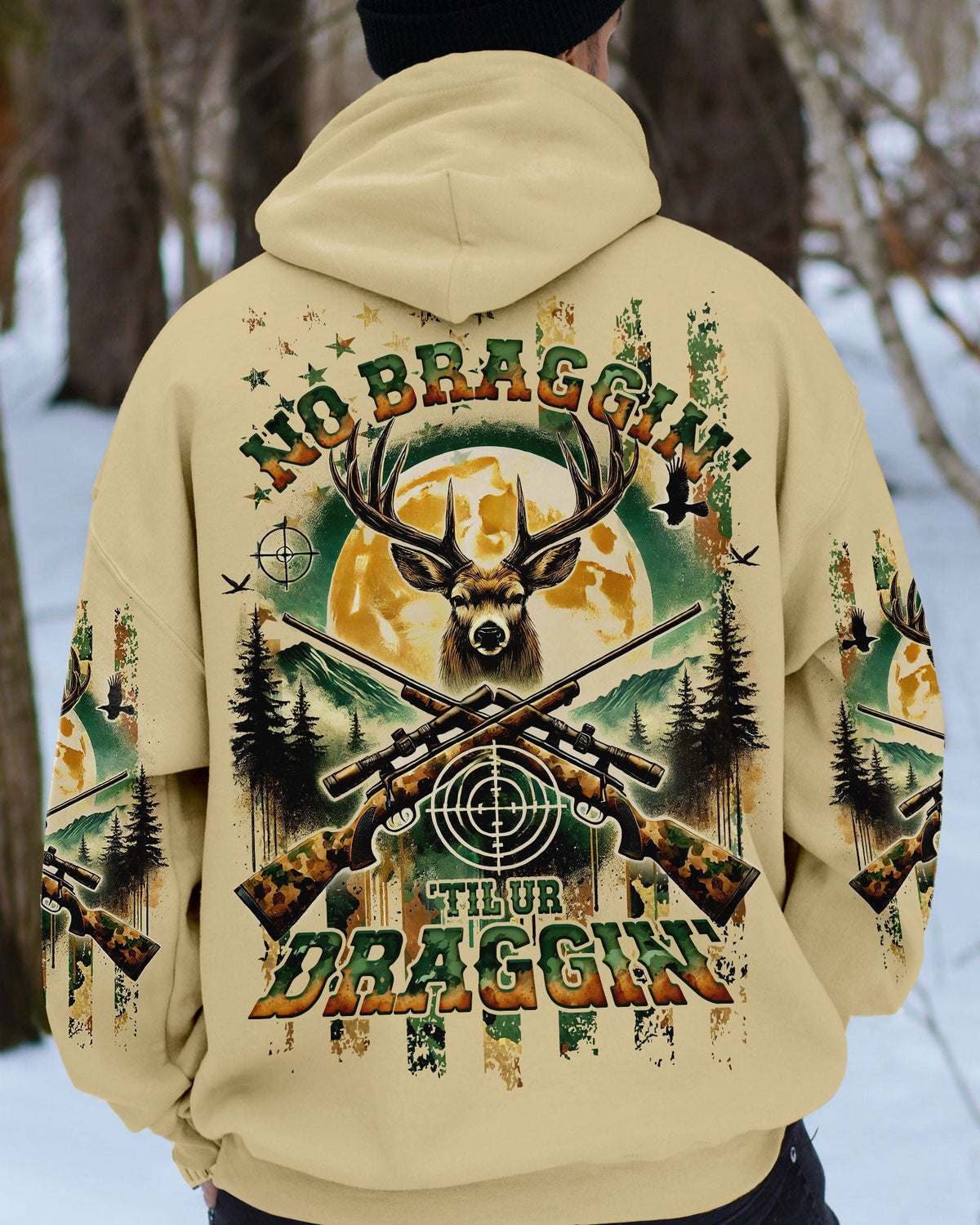 BLISSCORNERS (HOT DEAL) NO BRAGGING UNTIL YOU'REDRAGGING DEER HUNTING ALL OVER PRINT