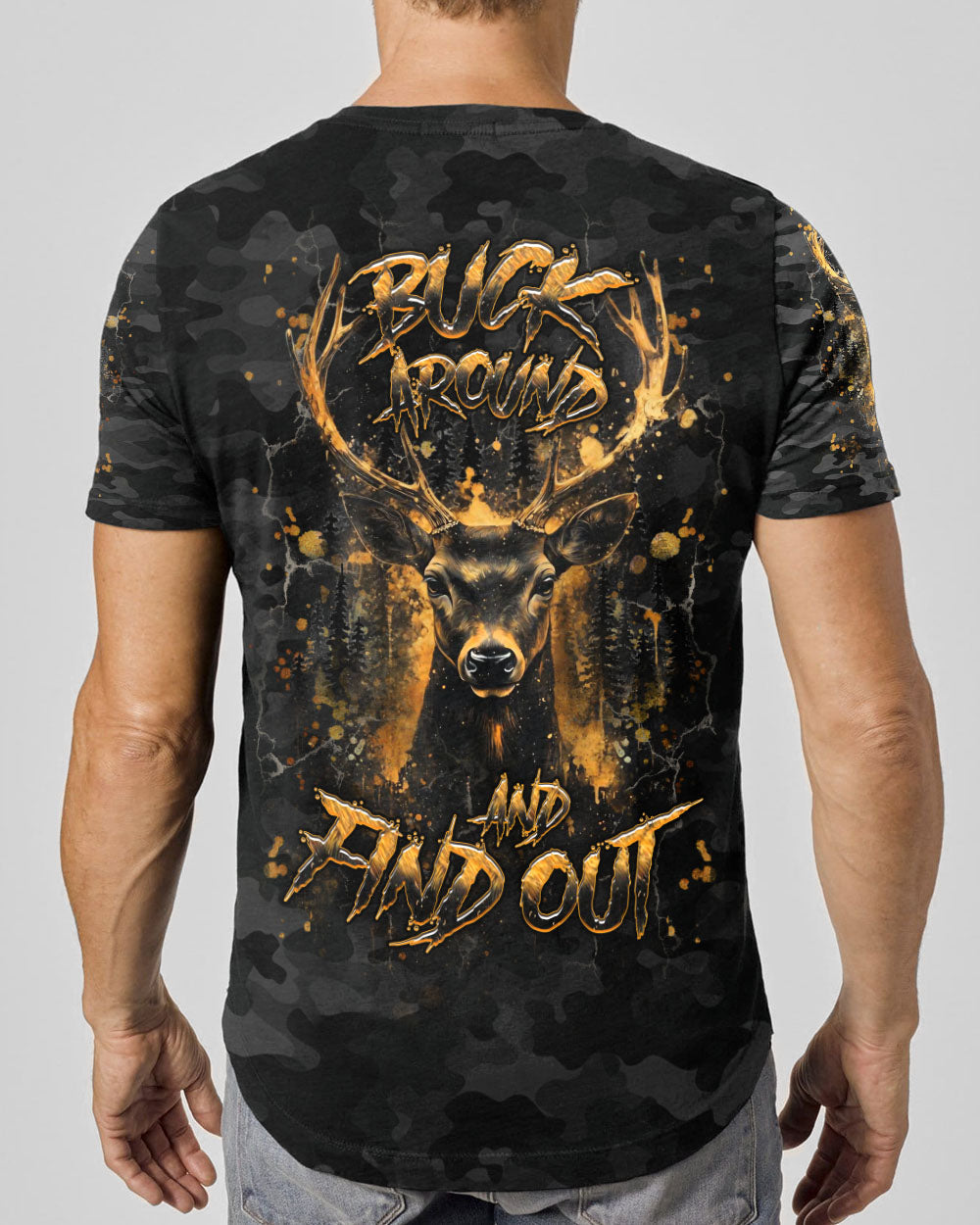 BLISSCORNERS BUCK AROUND AND FIND OUT DEER HUNTING ALL OVER PRINT