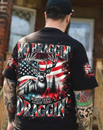 BLISSCORNERS NO BRAGGING UNTIL YOU'RE DRAGGING DEER HUNTING ALL OVER PRINT