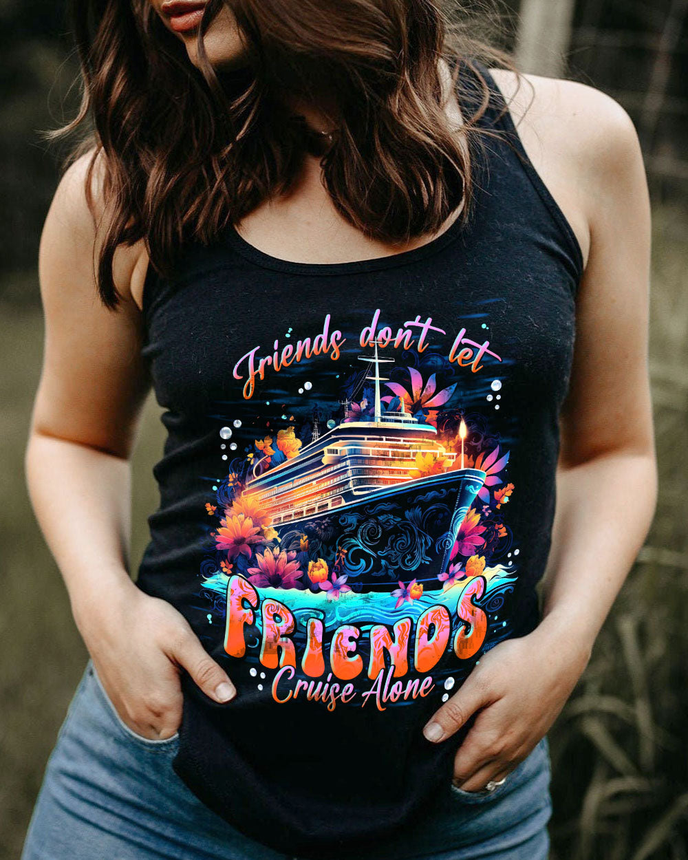 BLISSCORNERS FRIENDS DON'T LET FRIENDS CRUISE ALONE ALL OVER PRINT