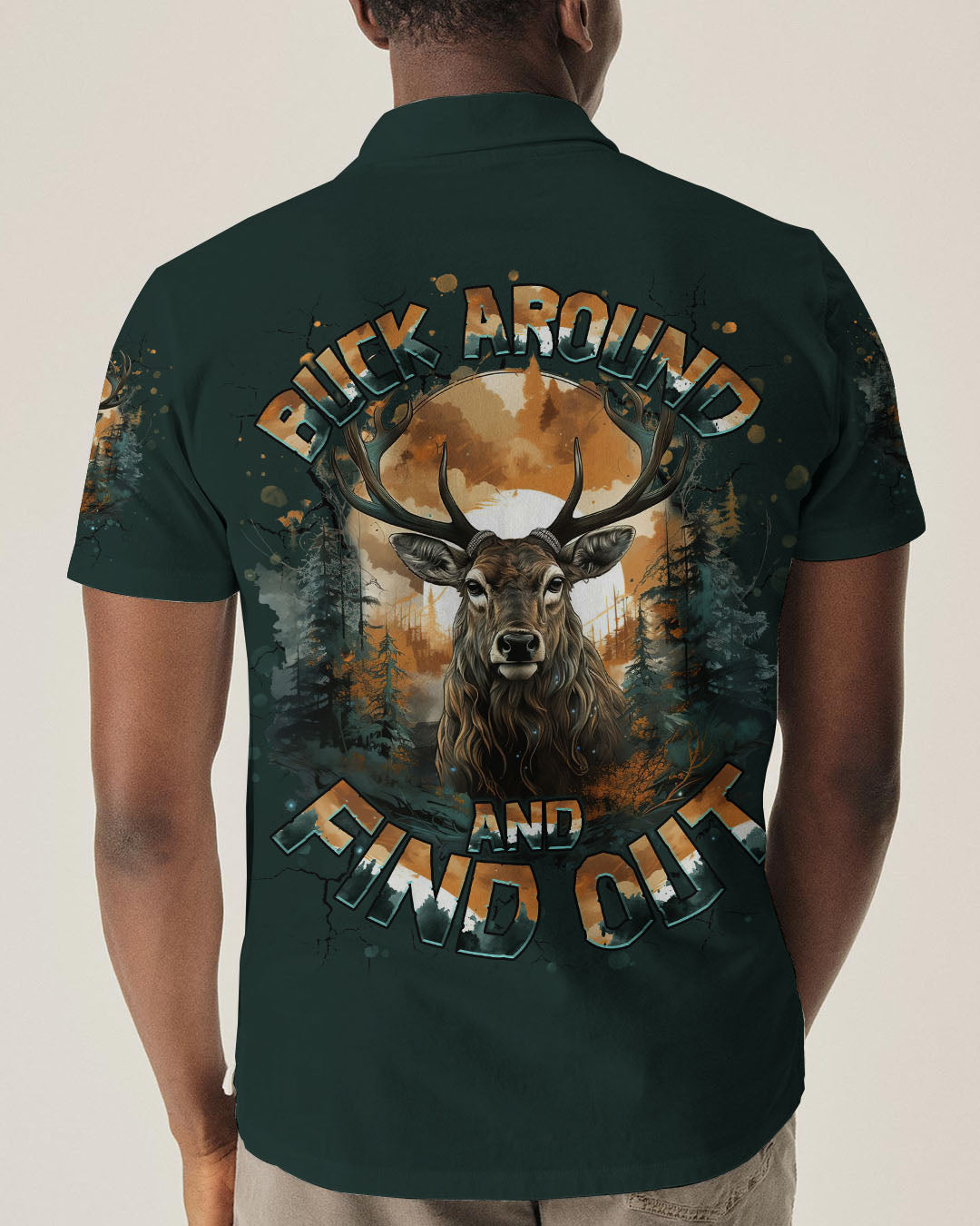 BLISSCORNERS BUCK AROUND AND FIND OUT DEER HUNTING ALL OVER PRINT