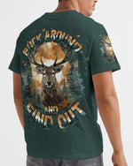 BLISSCORNERS BUCK AROUND AND FIND OUT DEER HUNTING ALL OVER PRINT