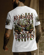 BLISSCORNERS NO BRAGGING UNTIL YOUR DRAGGING HUNTING ALL OVER PRINT