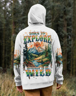 BLISSCORNERS BORN TO EXPLORE DESTINED TO BE WILD ALL OVER PRINT