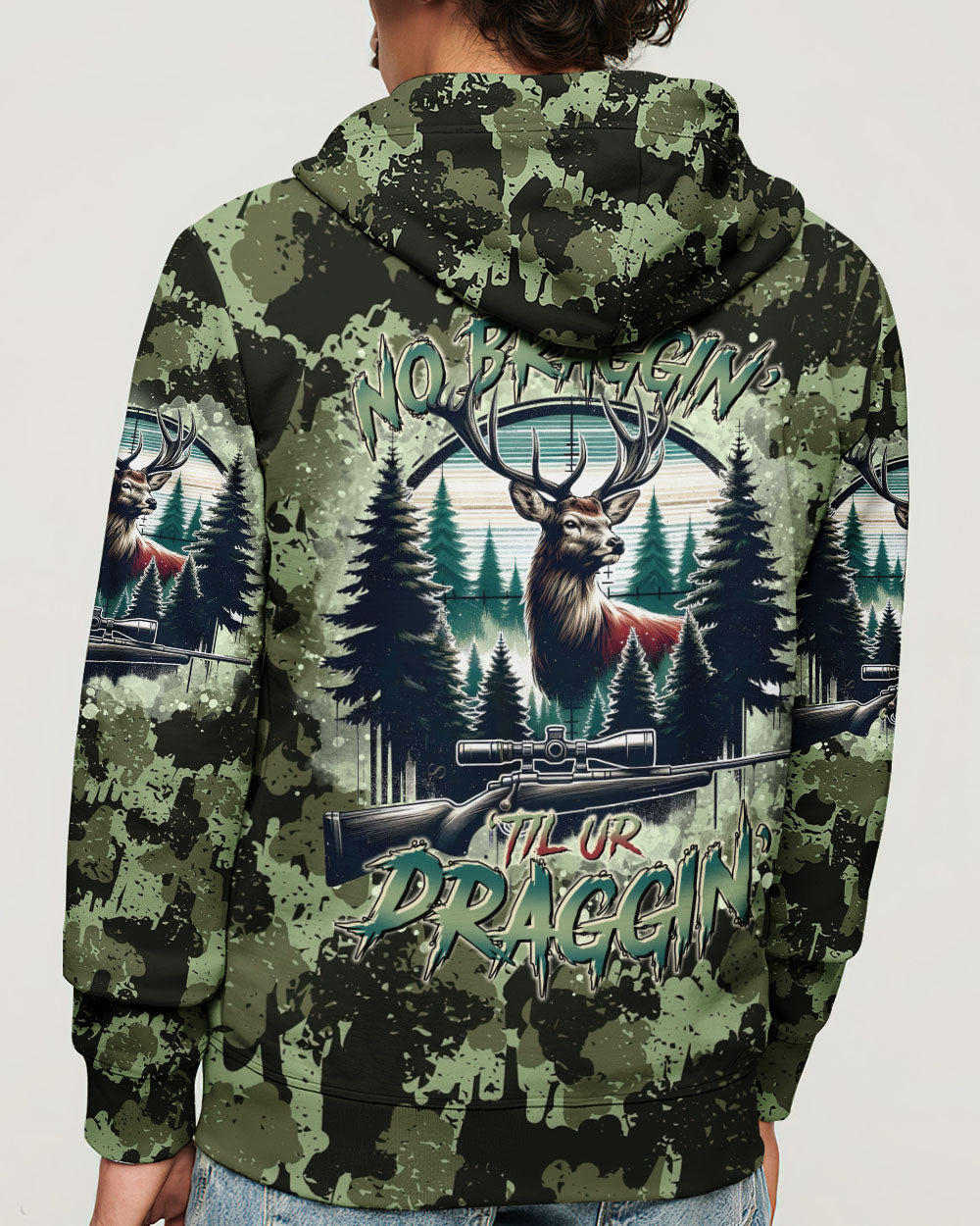 BLISSCORNERS NO BRAGGING UNTIL YOU'RE  DRAGGING DEER HUNTING ALL OVER PRINT