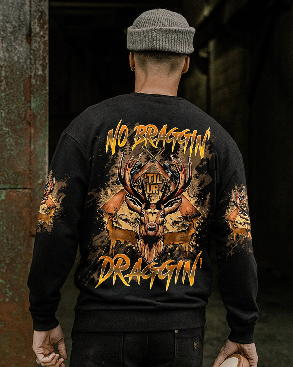 BLISSCORNERS NO BRAGGING UNTIL YOU'RE  DRAGGING HUNTING DEER ALL OVER PRINT