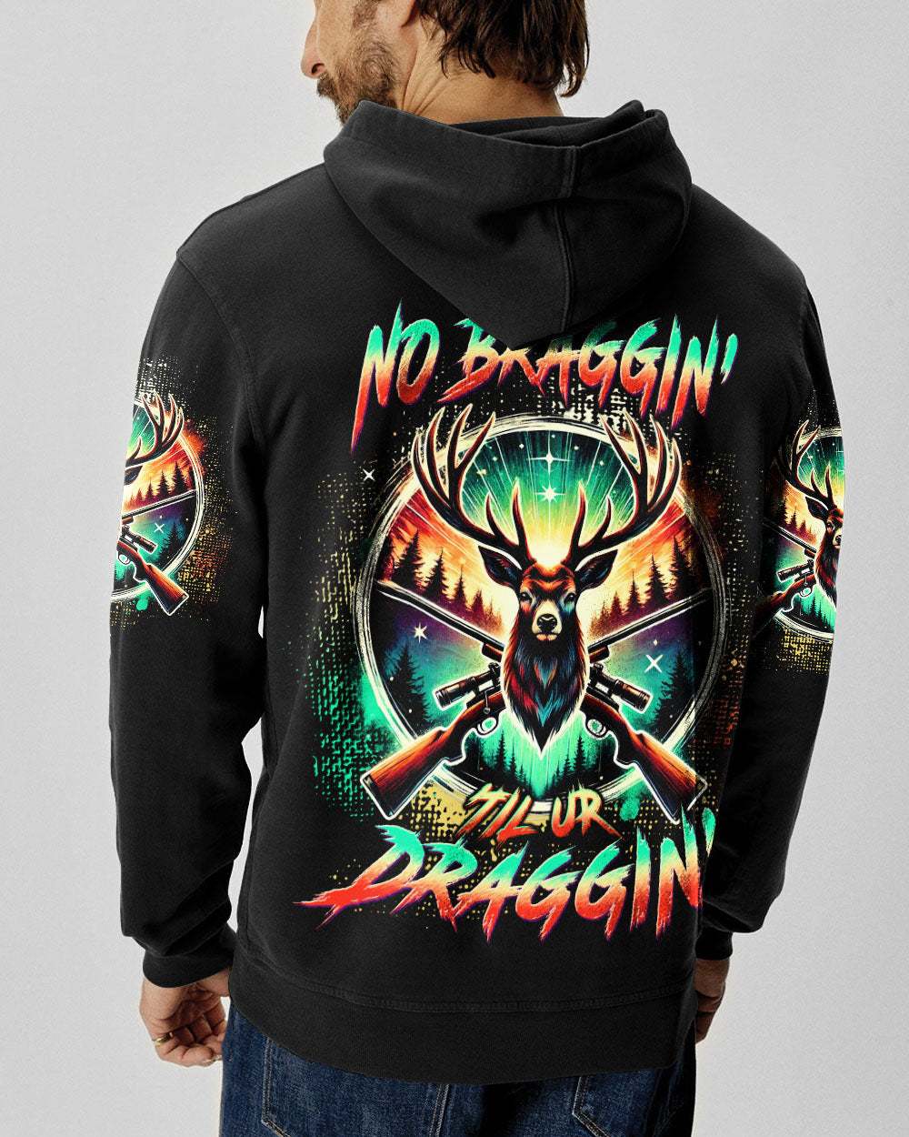 BLISSCORNERS NO BRAGGING UNTIL YOU'RE DRAGGING DEER HUNTING ALL OVER PRINT