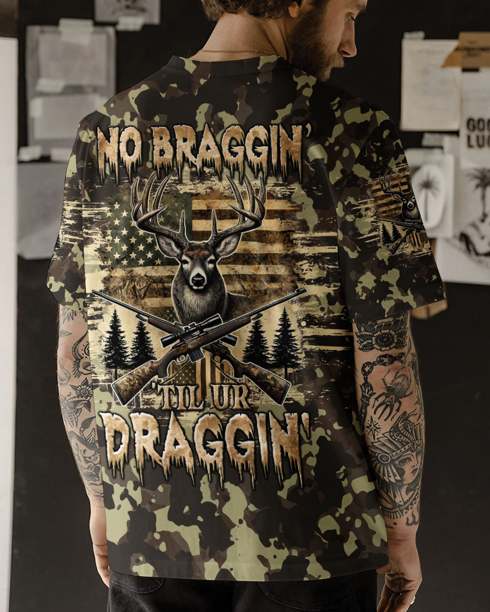 BLISSCORNERS NO BRAGGING UNTIL YOU'RE DRAGGING DEER HUNTING ALL OVER PRINT