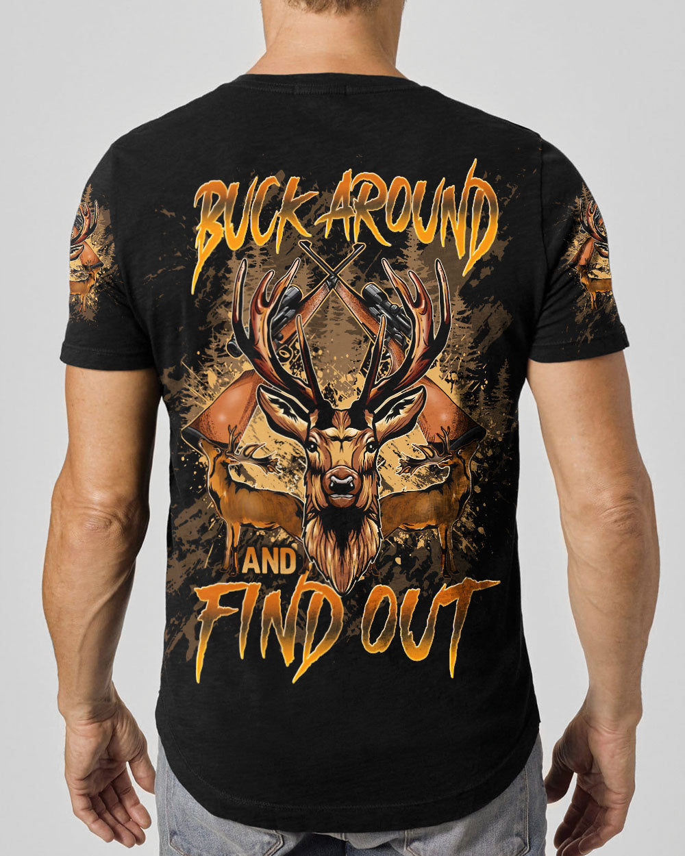 BLISSCORNERS BUCK AROUND AND FIND OUT DEER HUNTING ALL OVER PRINT