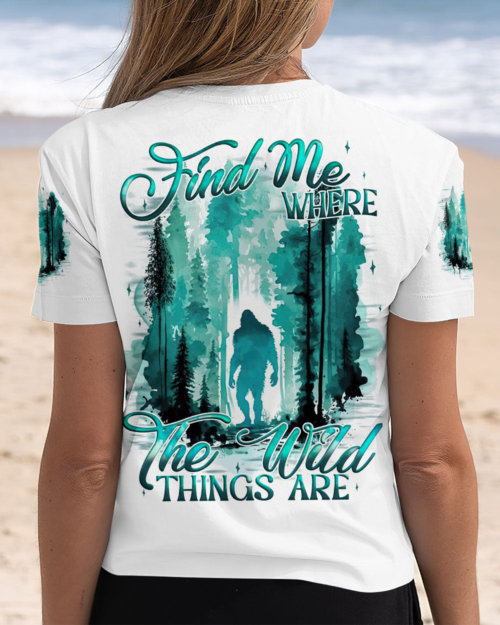 BLISSCORNERS FIND ME WHERE THE WILD THINGS ARE BIGFOOT  ALL OVER PRINT