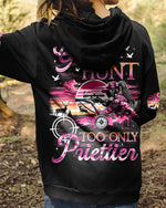 BLISSCORNERS (HOT DEAL) GIRLS HUNT TOO ONLY PRETTIER ALL OVER PRINT