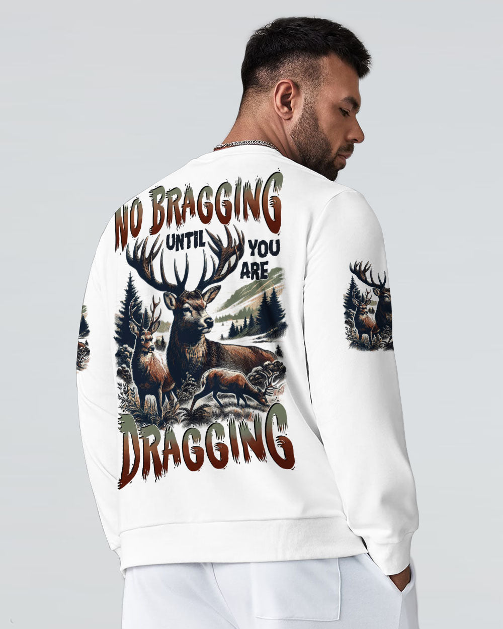 BLISSCORNERS NO BRAGGING UNTIL YOU'RE DRAGGING HUNTING ALL OVER PRINT