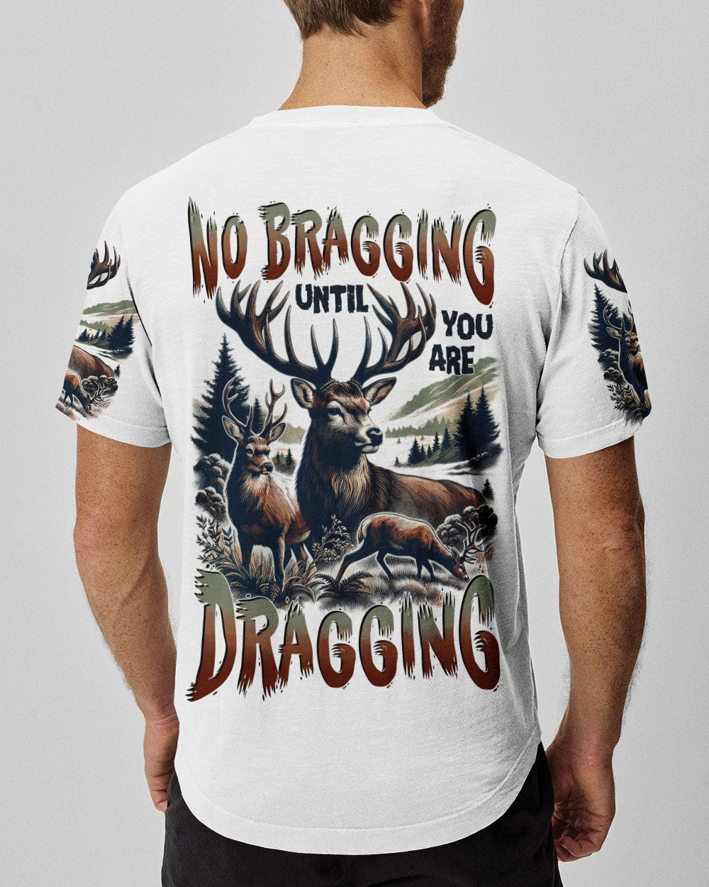 BLISSCORNERS NO BRAGGING UNTIL YOU'RE DRAGGING HUNTING ALL OVER PRINT