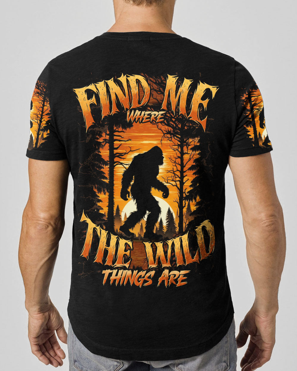 BLISSCORNERS FIND ME WHERE THE WILD THINGS ARE BIGFOOT  ALL OVER PRINT