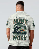 BLISSCORNERS BORN TO HUNT FORCED TO WORK ALL OVER PRINT