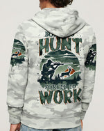 BLISSCORNERS BORN TO HUNT FORCED TO WORK ALL OVER PRINT