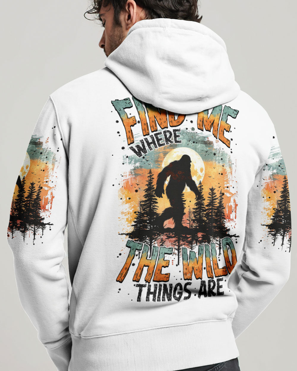 BLISSCORNERS FIND ME WHERE THE WILD THINGS ARE BIGFOOT  ALL OVER PRINT