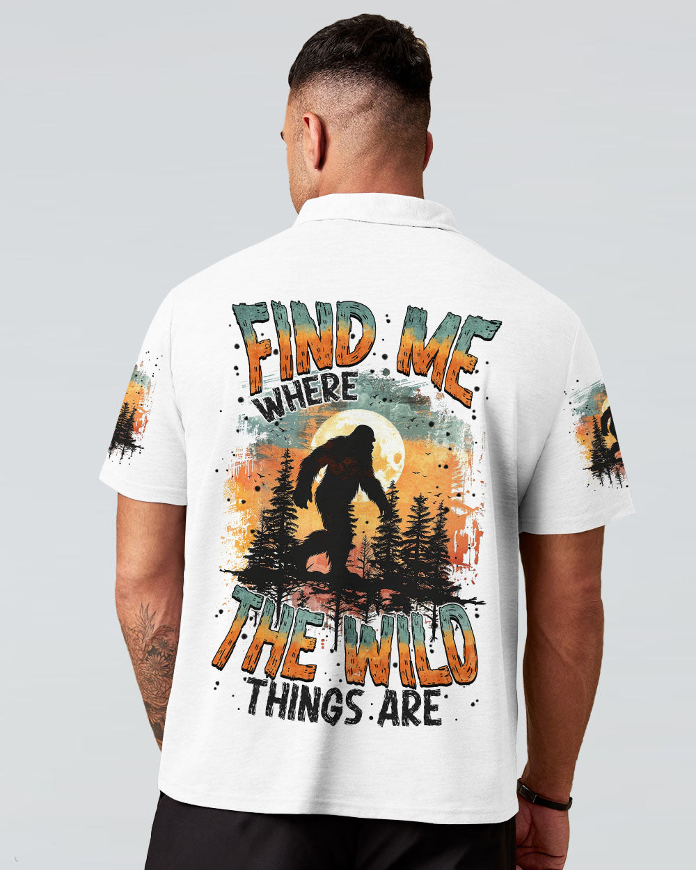 BLISSCORNERS (HOT DEAL) FIND ME WHERE THE WILD THINGS ARE BIGFOOT  ALL OVER PRINT