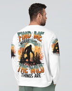 BLISSCORNERS (HOT DEAL) FIND ME WHERE THE WILD THINGS ARE BIGFOOTALL OVER PRINT