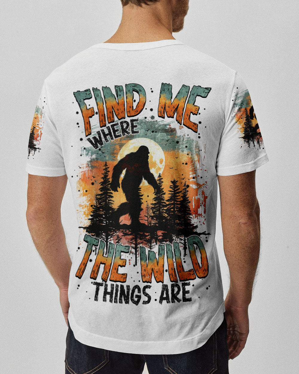 BLISSCORNERS FIND ME WHERE THE WILD THINGS ARE BIGFOOT  ALL OVER PRINT