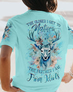 BLISSCORNERS THE CLOSER I GET TO NATURE DEER HUNTING ALL OVER PRINT