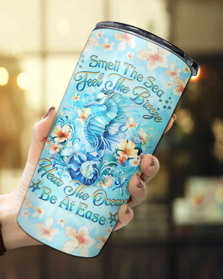 BLISSCORNERS SMELL THE SEA FEEL THE BREEZE SEAHORSE TUMBLER - YHHG2407233
