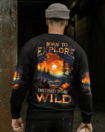 BLISSCORNERS BORN TO EXPLORE DESTINED TO BE WILD ALL OVER PRINT