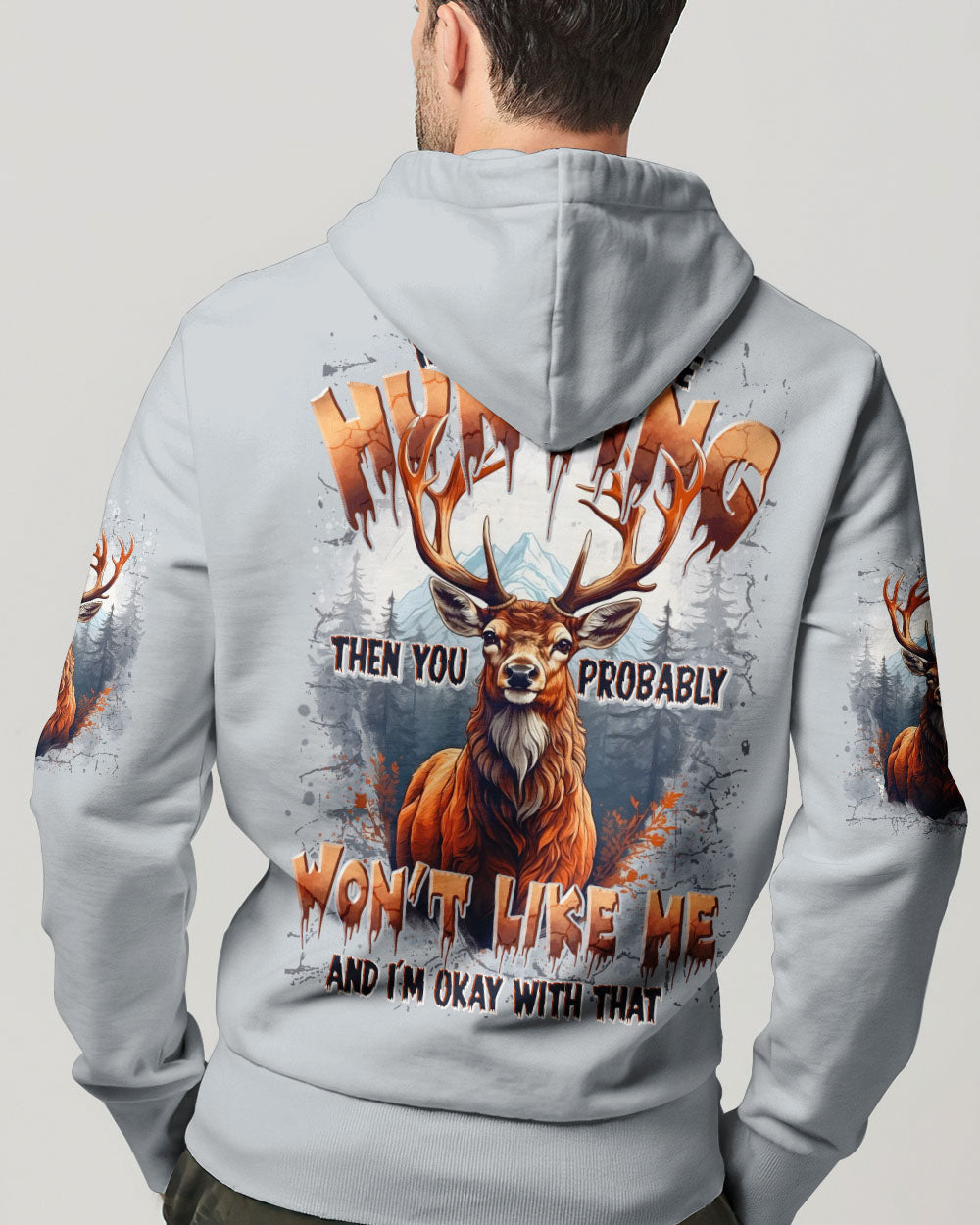 BLISSCORNERS IF YOU DON'T LIKE HUNTING DEER ALL OVER PRINT